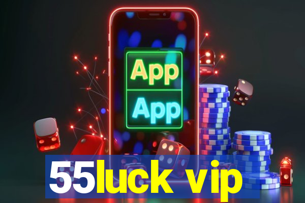 55luck vip