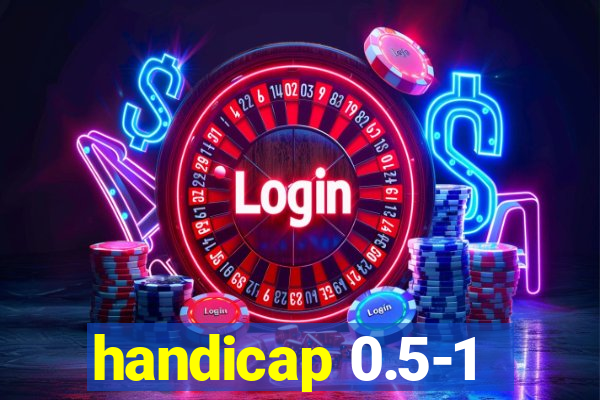 handicap 0.5-1