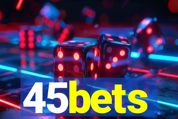 45bets