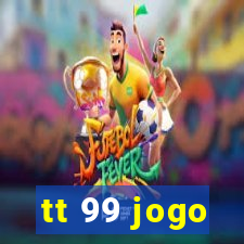 tt 99 jogo