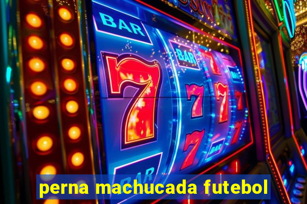 perna machucada futebol