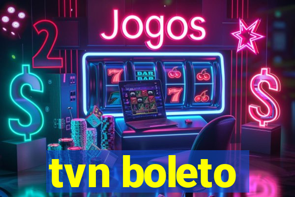 tvn boleto