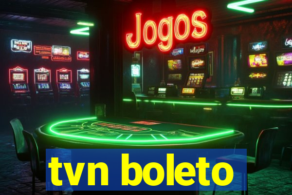 tvn boleto