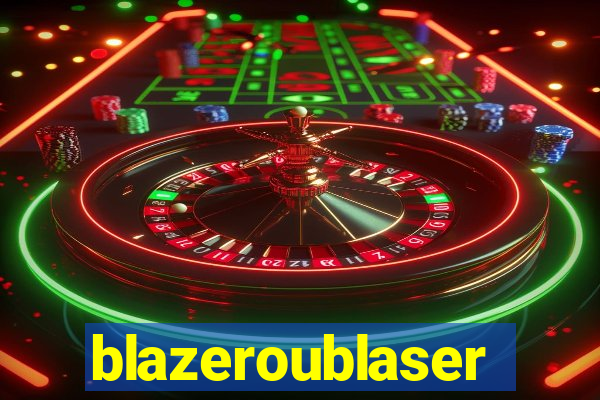 blazeroublaser