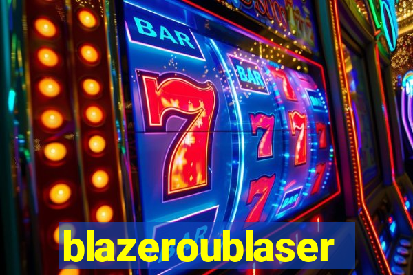 blazeroublaser