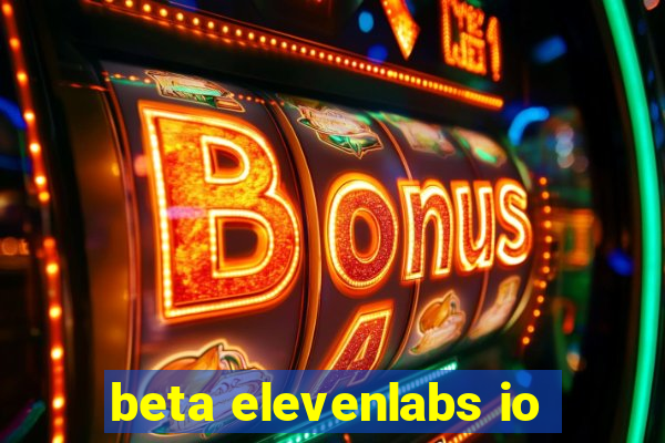 beta elevenlabs io