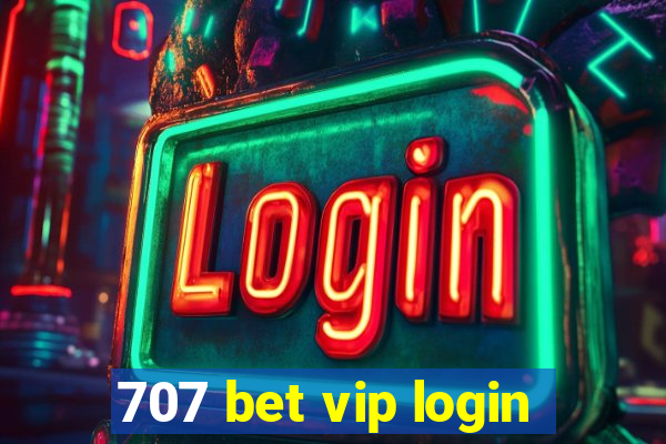 707 bet vip login