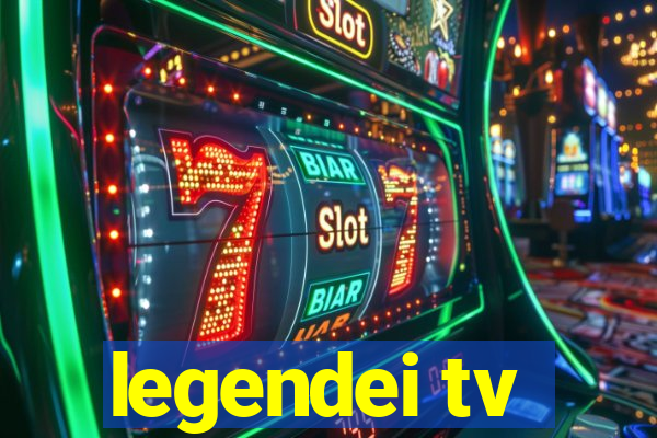 legendei tv