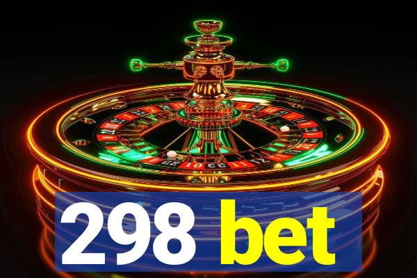 298 bet