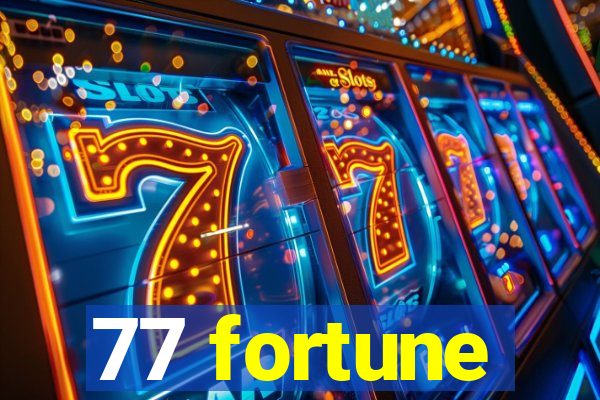 77 fortune