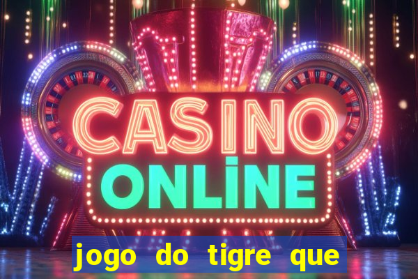 jogo do tigre que da bonus no cadastro sem deposito