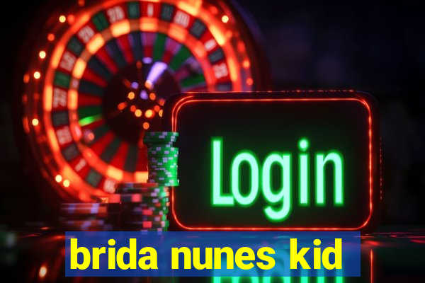 brida nunes kid