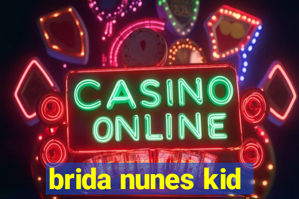 brida nunes kid