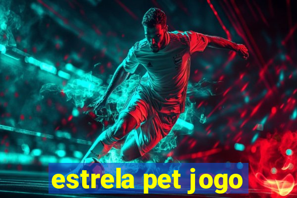 estrela pet jogo