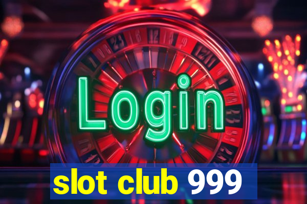 slot club 999