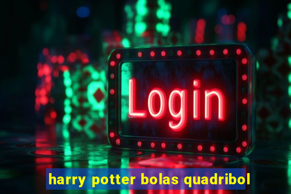 harry potter bolas quadribol