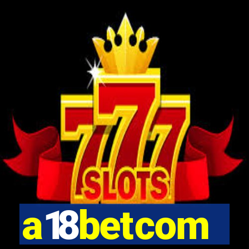 a18betcom