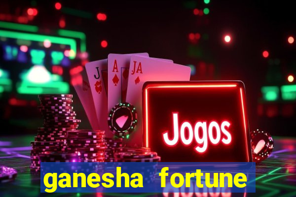 ganesha fortune minutos pagantes