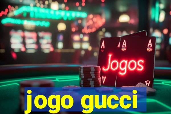 jogo gucci