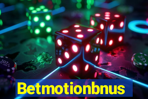 Betmotionbnus