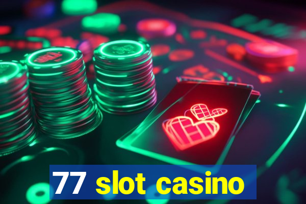 77 slot casino