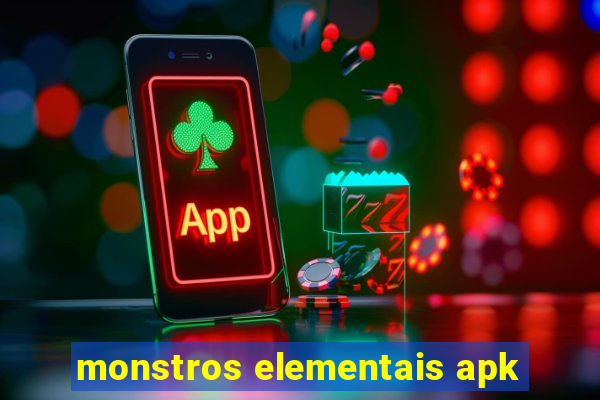 monstros elementais apk