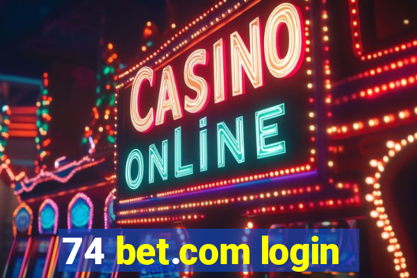 74 bet.com login