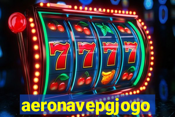 aeronavepgjogo