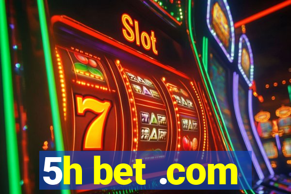 5h bet .com