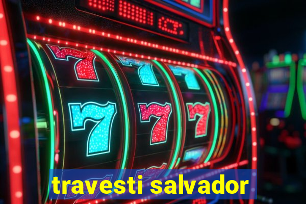 travesti salvador