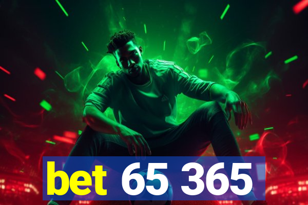 bet 65 365