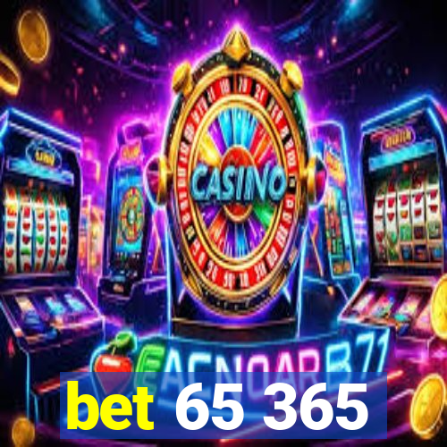 bet 65 365