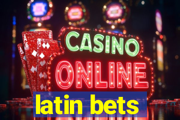 latin bets