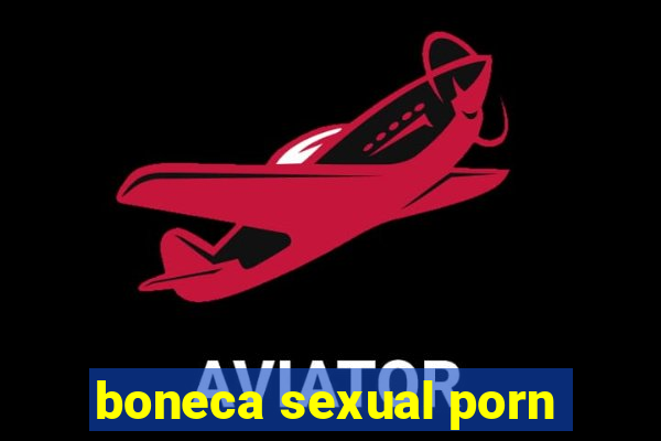 boneca sexual porn