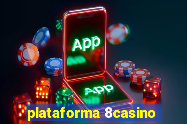 plataforma 8casino