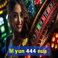 lil yun 444 nua