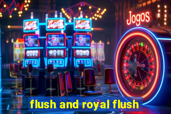 flush and royal flush