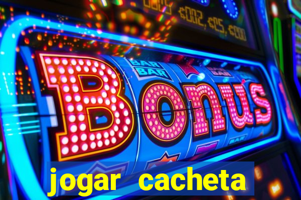 jogar cacheta online valendo dinheiro