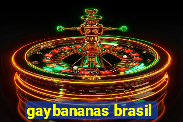 gaybananas brasil