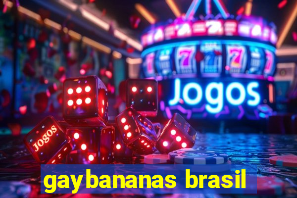 gaybananas brasil