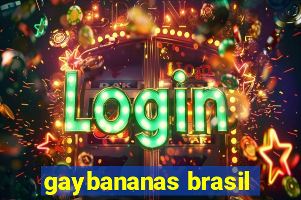 gaybananas brasil