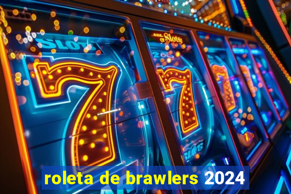 roleta de brawlers 2024