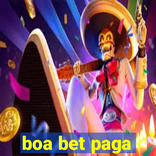 boa bet paga