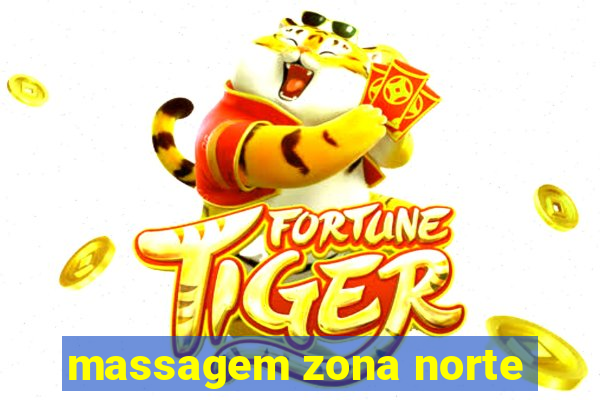 massagem zona norte