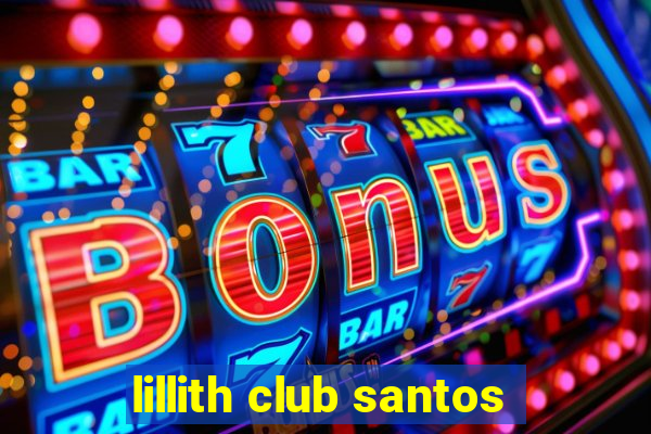 lillith club santos