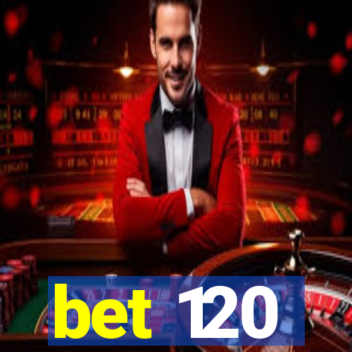 bet 120