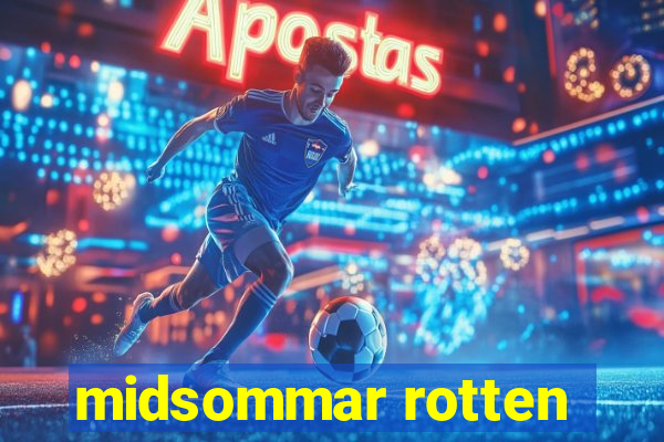 midsommar rotten