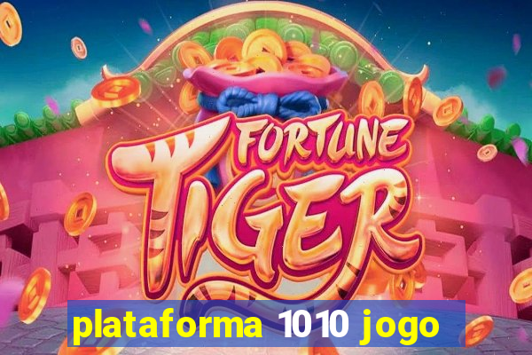 plataforma 1010 jogo