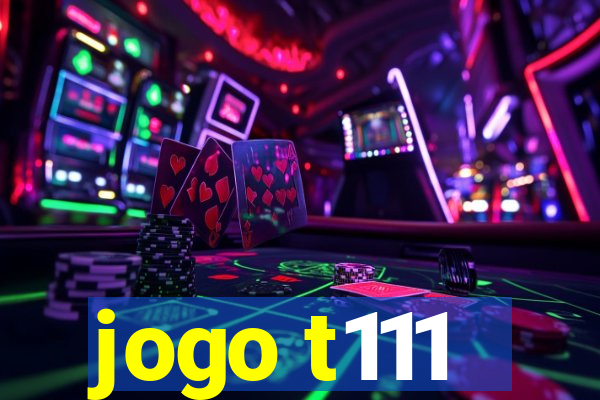 jogo t111