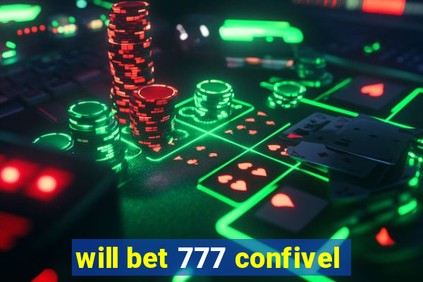 will bet 777 confivel